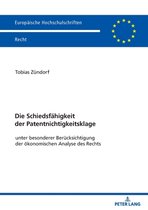 Europ�ische Hochschulschriften Recht-Die Schiedsfaehigkeit der Patentnichtigkeitsklage