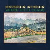 Carlton Melton - Where This Leads (2 LP)