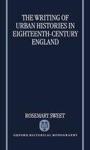 Oxford Historical Monographs-The Writing of Urban Histories in Eighteenth-Century England