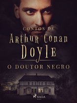 Contos de Arthur Conan Doyle - O Doutor Negro