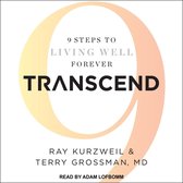 Transcend Lib/E: 9 Steps to Living Well Forever