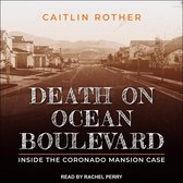 Death on Ocean Boulevard Lib/E: Inside the Coronado Mansion Case