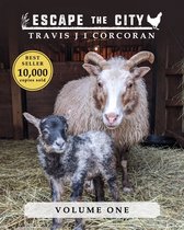 Escape the City: A How-To Homesteading Guide- Escape the City volume 1