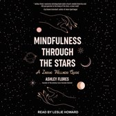 Mindfulness Through the Stars: A Zodiac Wellness Guide