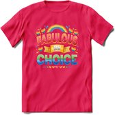 Fabulous By Choice | Pride T-Shirt | Grappig LHBTIQ+ / LGBTQ / Gay / Homo / Lesbi Cadeau Shirt | Dames - Heren - Unisex | Tshirt Kleding Kado | - Roze - XL