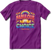 Fabulous By Choice | Pride T-Shirt | Grappig LHBTIQ+ / LGBTQ / Gay / Homo / Lesbi Cadeau Shirt | Dames - Heren - Unisex | Tshirt Kleding Kado | - Paars - XXL