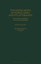 Greek Media in World War I and Its Aftermath: The Athenian Press on the Asia Minor Crisis