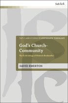 T&T Clark Studies in Systematic Theology- God's Church-Community