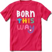 Born This Way | Pride T-Shirt | Grappig LHBTIQ+ / LGBTQ / Gay / Homo / Lesbi Cadeau Shirt | Dames - Heren - Unisex | Tshirt Kleding Kado | - Roze - M