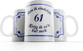 Kut mok 61 jaar |Ben ik eindelijk 61 jaar krijg ik zo’n kutmok| Mok verjaardag |Cadeau mok| Grappige mok  | Kuttegel 61 jaar