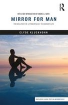 Routledge Classic Texts in Anthropology - Mirror for Man