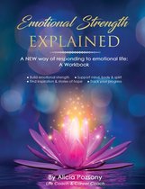 Emotional Strength Explained: A NEW way of responding to emotional life