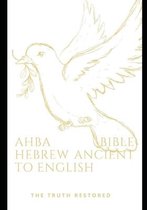 Ahba Bible Hebrew to English Truth Restaured