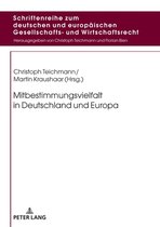 Schriftenreihe zum deutschen und europaeischen Gesellschafts- und Wirtschaftsrecht 11 - Mitbestimmungsvielfalt in Deutschland und Europa