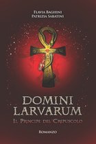 Domini Larvarum- Domini Larvarum