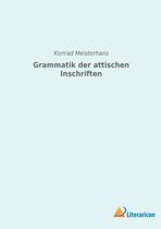Grammatik der attischen Inschriften