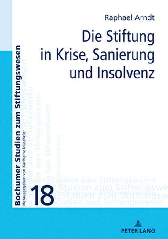 Bochumer Studien zum Stiftungswesen 18 - Die Stiftung in Kri ... - cover