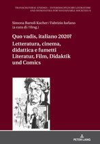 Transcultural Studies – Interdisciplinary Literature and Humanities for Sustainable Societies 9 - Quo vadis, italiano? Letteratura, cinema, didattica e fumetti / Literatur, Film, Didaktik und Comic