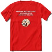 Abraham wees niet bang T-Shirt | Grappig Abraham 50 Jaar Verjaardag Kleding Cadeau | Dames – Heren - Rood - 3XL