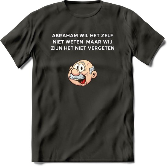 Abraham wil het zelf niet weten T-Shirt | Grappig Abraham 50 Jaar Verjaardag Kleding Cadeau | Dames – Heren - Donker Grijs - 3XL