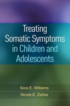 Guilford Child and Adolescent Practitioner Series - Treating Somatic Symptoms in Children and Adolescents