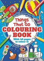 Things That Go Colouring Book