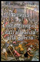 Venezia e Costantinopoli dall'alleanza alla guerra