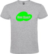 Grijs t-shirt met tekst 'Hoe Dan?'  print Neon Groen  size S