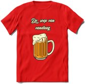 De Soep Van Vandaag T-Shirt | Bier Kleding | Feest | Drank | Grappig Verjaardag Cadeau | - Rood - M