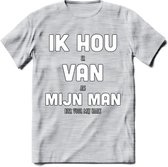 Ik Hou Van Mijn Man T-Shirt | Bier Kleding | Feest | Drank | Grappig Verjaardag Cadeau | - Licht Grijs - Gemaleerd - L