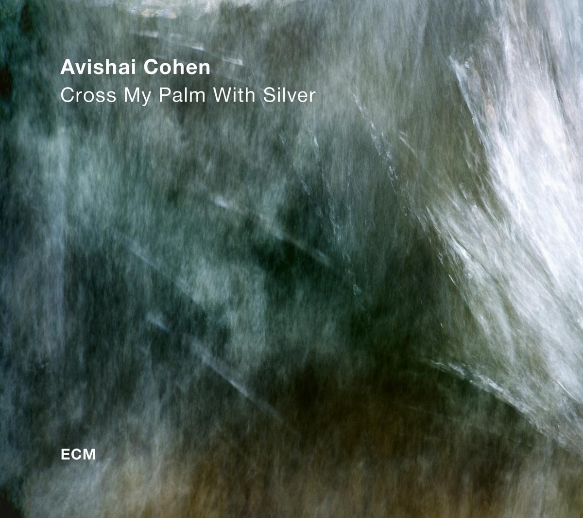 Avishai E. Cohen - Cross My Palm With Silver (CD)