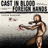 Cast In Blood/Foreign Hands - Lapsed Requiems (CD)
