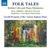 Gerald Peregrine - Antony Ingham - Folk Tales - British Cello And Piano Miniatures (CD)