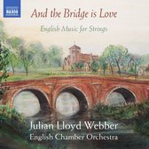 Julian Lloyd - English Chamber Orchestra Webber - And The Bridge Is Love (CD)