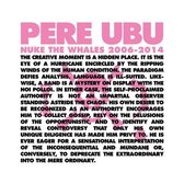 Pere Ubu - Nuke The Whales 2006-2014 (LP)