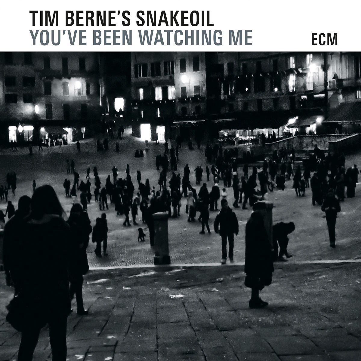 Tim Berne's Snakeoil - You've Been Watching Me (CD)