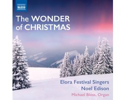 Elora Festival Singers, Noel Edison, Michael Bloss - The Wonder Of Christmas (CD)