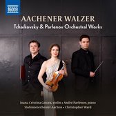 Ioana Cristina Goicea, André Parfenov, Sinfonieorchester Aachen - Aachener Walzer, Tchaikovsky & Parfenov Orchestral Works (CD)