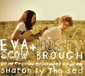 Eva Scow & Dusty Brough - Sharon By The Sea (CD)
