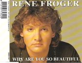 Rene Froger ‎– Why Are You So Beautiful (CD-Maxi-Single)