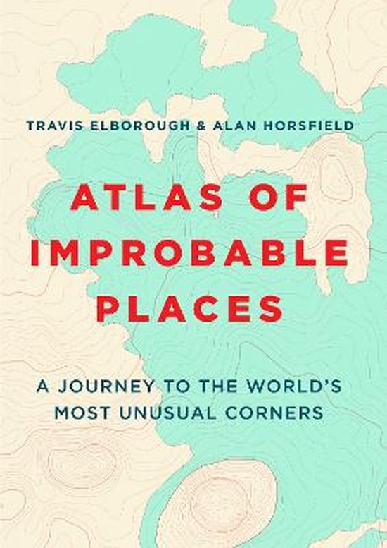 Atlas of Improbable Places - cover