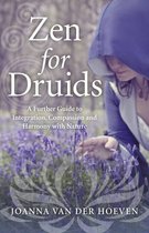 Zen for Druids - A Further Guide to Integration, Compassion and Harmony with Nature