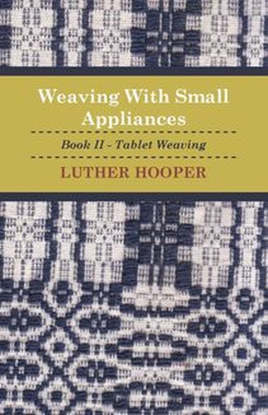 Weaving with Small Appliances - Book II - Tablet Weaving - cover