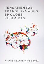 Pensamentos Transformados, Emoções redimidas