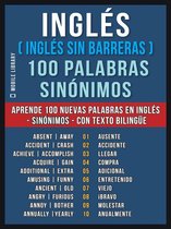 Foreign Language Learning Guides - Inglés ( Inglés sin Barreras ) 100 Palabras - Sinónimos