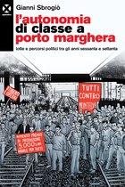L’autonomia di classe a Porto Marghera