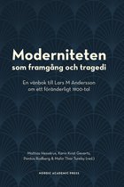 Moderniteten som framgång och tragedi: En vänbok till Lars M Andersson om ett föränderligt 1900-tal