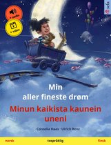 Sefa bildebøker på to språk - Min aller fineste drøm – Minun kaikista kaunein uneni (norsk – finsk)