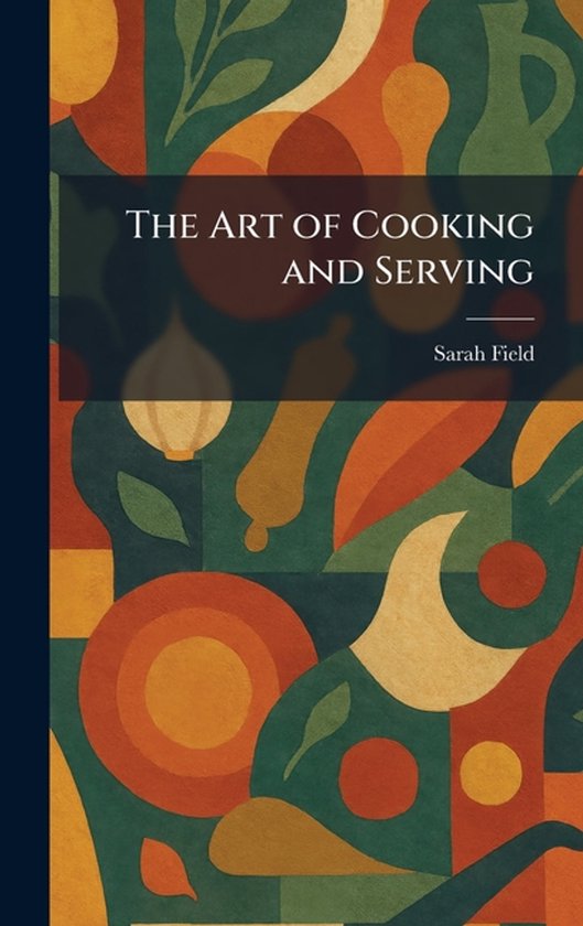 The Art of Cooking and Serving - cover