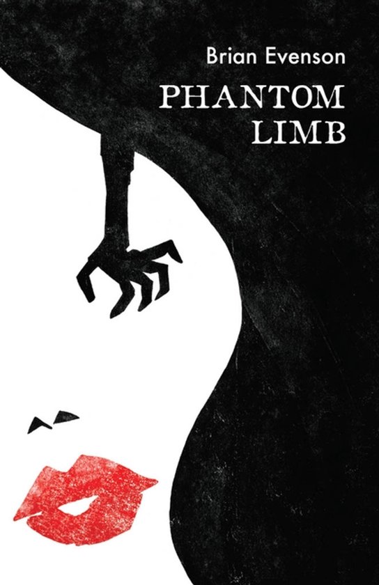Couverture du livre Phantom Limb de Brian Evenson avec une main noire stylisée, des lèvres rouges et fond blanc.